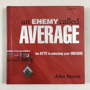 An Enemy Called Average The Keys To Unlocking Your Dreams Book John Mason